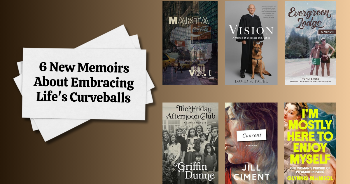 6 New Memoirs About Embracing Life’s Curveballs